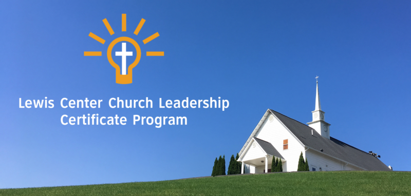 Lewis Center Church Leadership Certificate Program - Lewis Center For ...