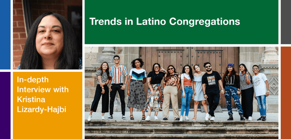 Trends in Latino Congregations: An In-depth Interview with Kristina ...