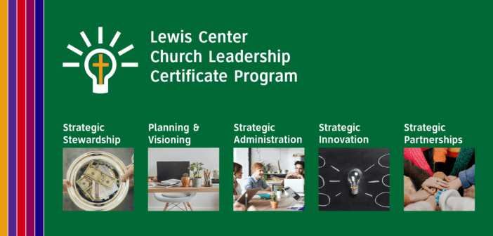 Lewis Center Church Leadership Certificate Program from Wesley Pathways for Ministry